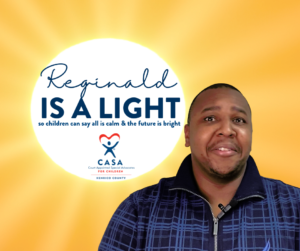 CASA Advocates Spotlight Reginald