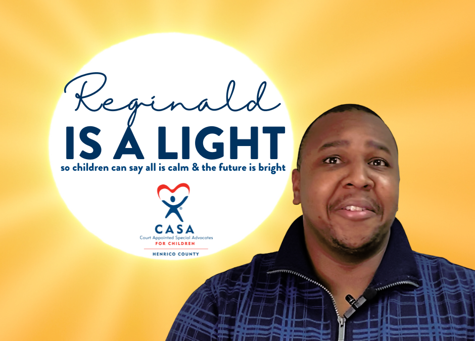 CASA Advocates Spotlight Reginald