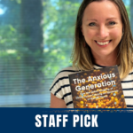 Staff Picks Books: The Anxious Generation
