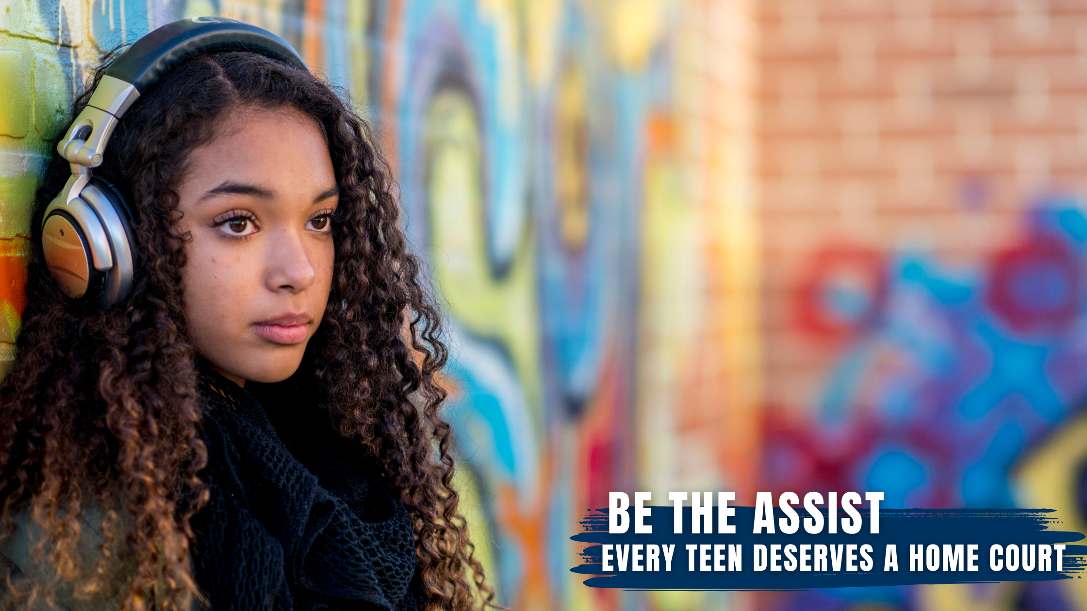 Be the Assist: Every Teen Deserves a Home Court 