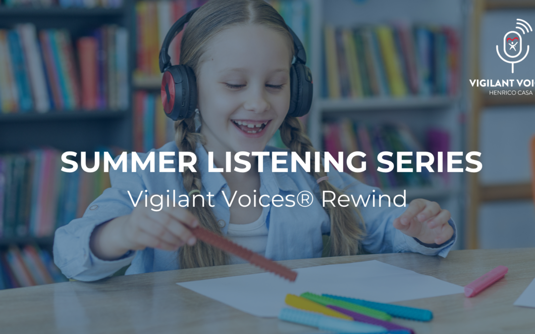 Summer Listening Series: Vigilant Voices® Rewind