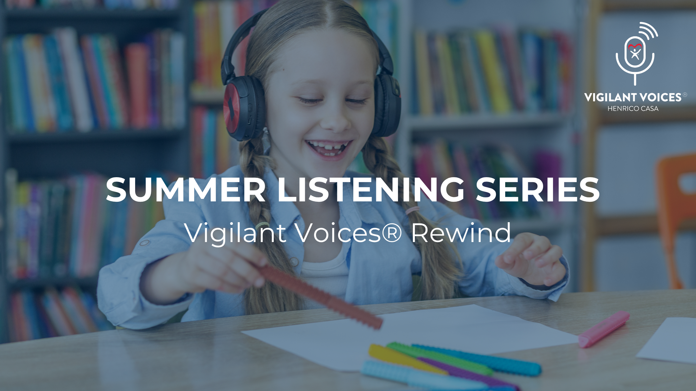 Summer Listening Series: Vigilant Voices® Rewind