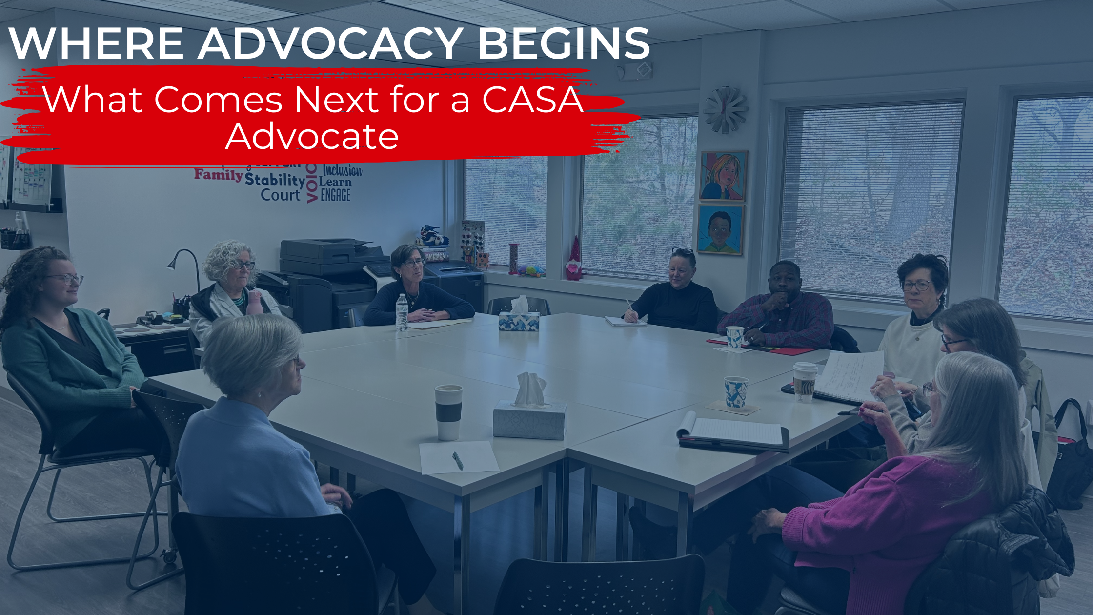 Where Advocacy Begins: What Comes Next For A CASA Advocate